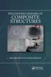 Engineered Repairs of Composite Structures - Benton Heslehurst Rikard