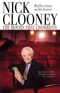 The Movies That Changed Us - Nick Clooney