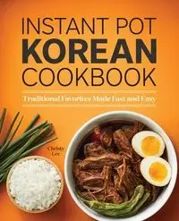 Instant Pot Korean Cookbook - Lee Christy