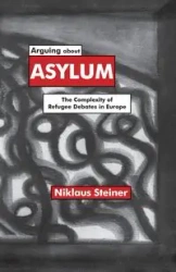 Arguing about Asylum - Steiner N.
