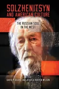 Solzhenitsyn and American Culture - P. Deavel David
