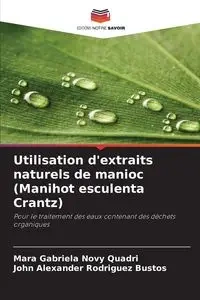 Utilisation d'extraits naturels de manioc (Manihot esculenta Crantz) - Mara Gabriela Novy Quadri