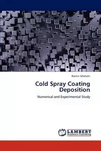 Cold Spray Coating Deposition - Ghelichi Ramin