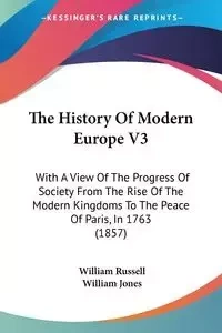 The History Of Modern Europe V3 - Russell William