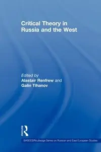 Critical Theory in Russia and the West - Renfrew Alastair