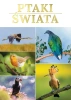 Ptaki świata - Opracowanie zbiorowe