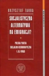 Socjalistyczna alternatywa na emigracji - Jerzy Kulczycki