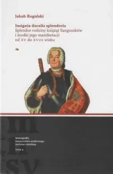 Insignia ducalis splendoris. - Jakub Rogulski