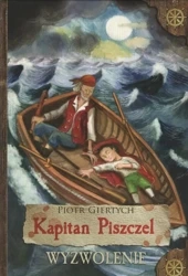 Kapitan Piszczel T.2 Wyzwolenie - Piotr Giertych
