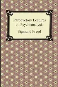 Introductory Lectures on Psychoanalysis - Freud Sigmund