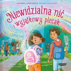 Niewidzialna nić i wyjątkowy plecak - Patrice Karst