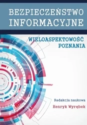 eBook Bezpieczeństwo informacyjne. Wieloaspektowość poznania - Henryk Wyrębek