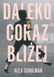 eBook Daleko, coraz bliżej - Alex Schulman epub mobi