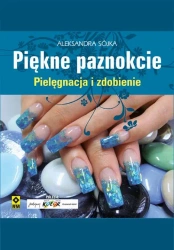 eBook Piękne paznokcie. Pielęgnacja i zdobienie - Aleksandra Sójka mobi epub