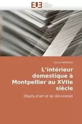 L''intérieur domestique à montpellier au xviie siècle - BOANGIU-R