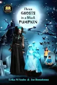 Three Ghosts in a Black Pumpkin - Erika Szabo M
