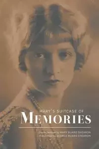 Mary's Suitcase of Memories - Mary Shearon Buard