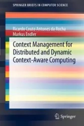 Context Management for Distributed and Dynamic Context-Aware Computing - Ricardo da Rocha Couto Antunes