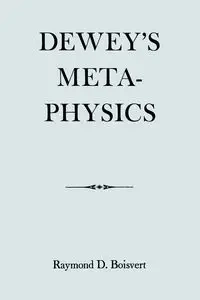 Dewey's Metaphysics - Raymond Boisvert