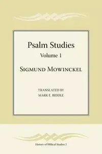 Psalm Studies, Volume 1 - Mowinckel Sigmund
