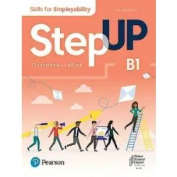 Step Up. Skills for Employability. B1. Coursebook with Digital Version - praca zbiorowa
