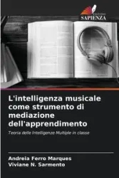 L'intelligenza musicale come strumento di mediazione dell'apprendimento - Ferro Marques Andreia