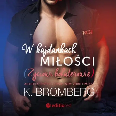 audiobook W kajdankach miłości. Życiowi bohaterowie - K. Bromberg