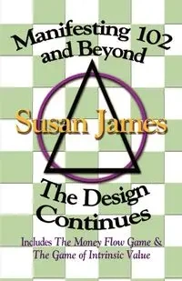 Manifesting 102 & Beyond - James Susan