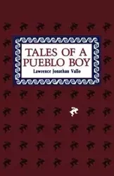 Tales of a Pueblo Boy - Lawrence Jonathan Vallo