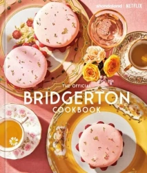 The Official Bridgerton Cookbook - Regula Ysewijn