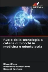 Ruolo della tecnologia a catena di blocchi in medicina e odontoiatria - Ghune Divya