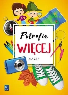 Potrafię więcej. Edukacja wczesnoszkolna. Klasa 1 - Praca zbiorowa
