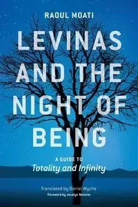 Levinas and the Night of Being - Moati Raoul