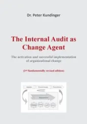 The Internal Audit as Change Agent - Peter Kundinger
