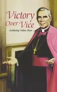 Victory Over Vice - Sheen Bishop Fulton J