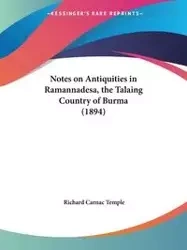 Notes on Antiquities in Ramannadesa, the Talaing Country of Burma (1894) - Temple Richard Carnac