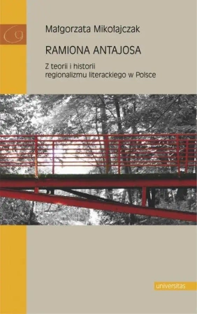 eBook Ramiona Antajosa Z teorii i historii regionalizmu literackiego w Polsce - Małgorzata Mikołajczak mobi epub