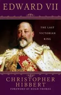 Edward VII - Christopher Hibbert