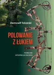 Polowanie z łukiem - Ziemowit Tokarski