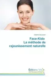 Face-kido la méthode de rajeunissement naturelle - BOUCKAERT-D