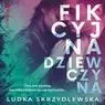 audiobook Fikcyjna dziewczyna - Ludka Skrzydlewska