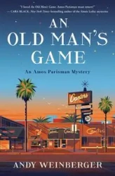 An Old Man's Game - Andy Weinberger