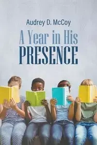 A Year in His Presence - Audrey McCoy    D.