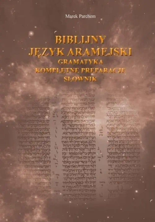 Biblijny język aramejski: gramatyka.. - Marek Parchem