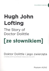 The Story of Doctor Dolittle. Doktor Dolittle i jego zwierzęta z podręcznym słownikiem angielsko-pol - Hugh John Lofting