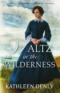 Waltz in the Wilderness - Kathleen Denly