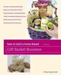 How to Start a Home-Based Gift Basket Business - Shirley Frazier