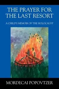 The Prayer for the Last Resort - Popovtzer Mordecai