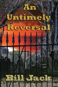 An Untimely Reversal - Jack Bill