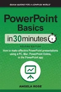 PowerPoint Basics In 30 Minutes - Rose Angela